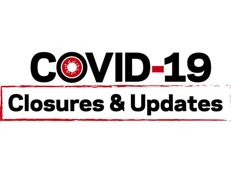 COVID-19 Closures & Updates