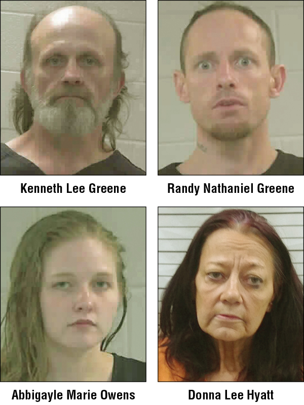 Kenneth Lee Greene, Randy Nathaniel Greene, Abbigayle Marie Owens and Donna Lee Hyatt are in custody.